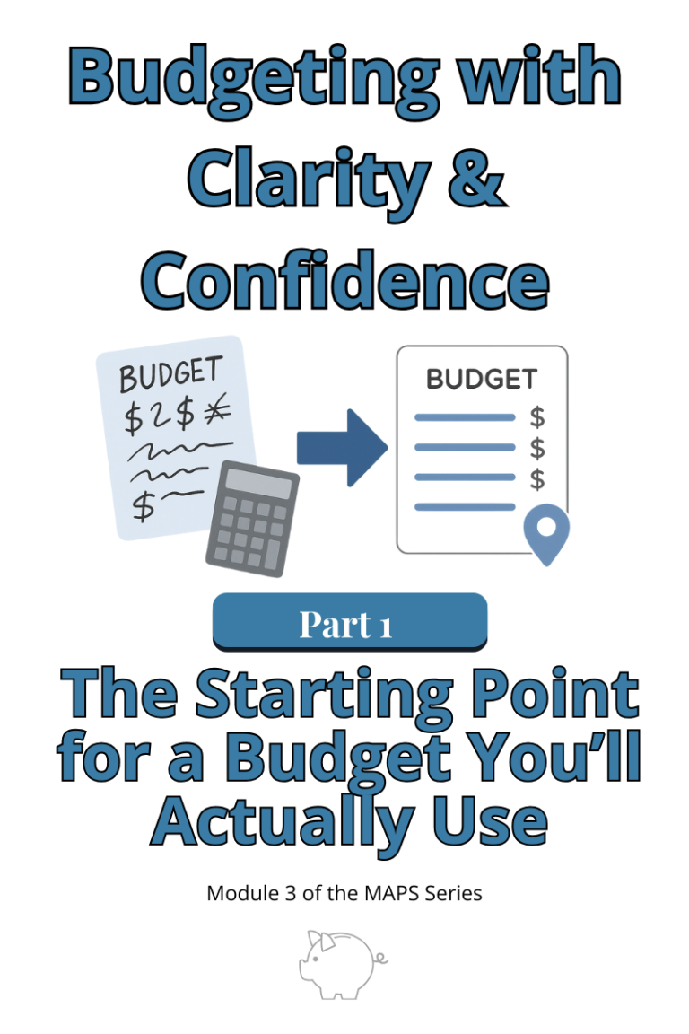 Budgeting with Clarity and Confidence - the starting point for a budget you'll actually use