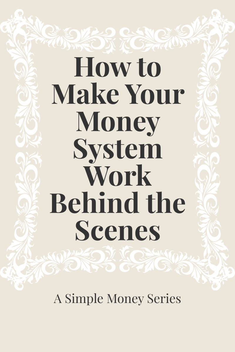 How to Make Your Money System Work Behind the Scenes