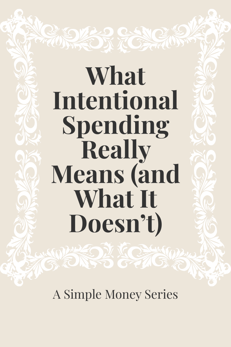 What Intentional Spending Really Means (and What It Doesn’t)